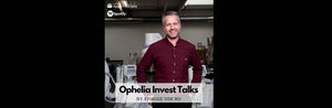 Podcast Now Out - Ophelia Invest Talks
